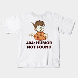 error 404: Humor not found Kids T-Shirt